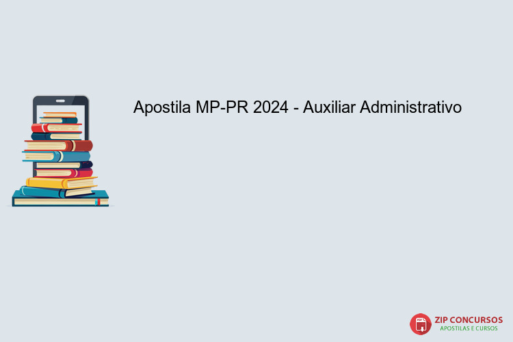 Apostila MP-PR 2024 - Auxiliar Administrativo
