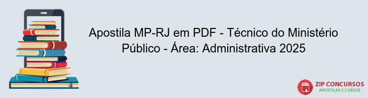 Apostila MP-RJ em PDF - Técnico do Ministério Público - Área: Administrativa 2025