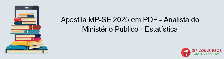 Apostila MP-SE 2025 em PDF - Analista do Ministério Público - Estatística