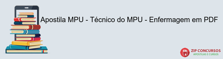 Apostila MPU - Técnico do MPU - Enfermagem em PDF