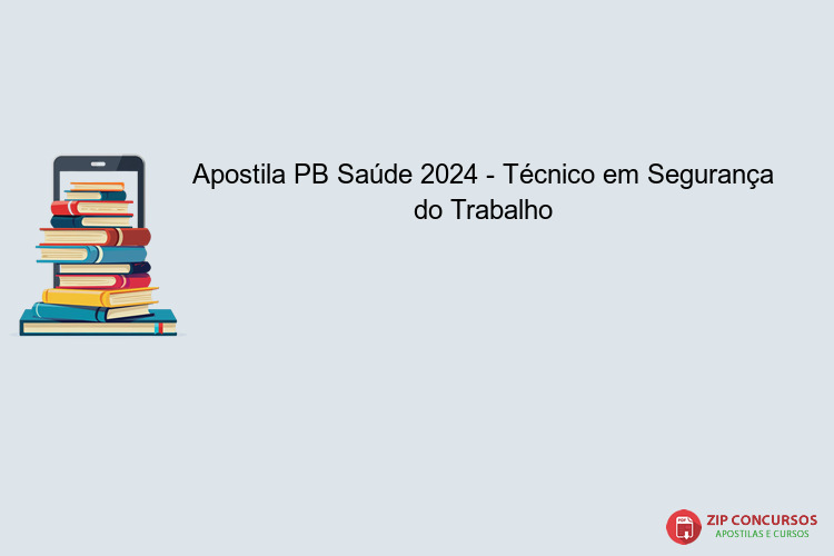 Apostila PB Saúde 2024 - Técnico em Segurança do Trabalho