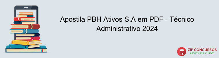 Apostila PBH Ativos S.A em PDF - Técnico Administrativo 2024