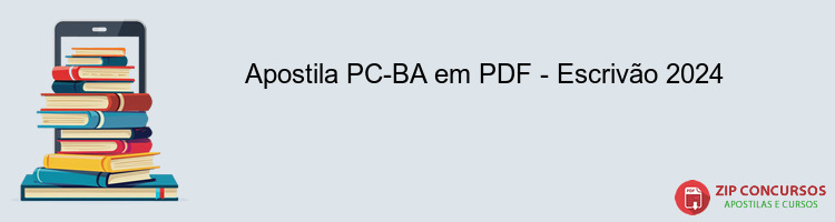 Apostila PC-BA em PDF - Escrivão 2024