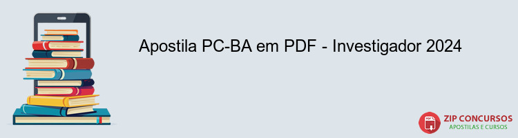 Apostila PC-BA em PDF - Investigador 2024