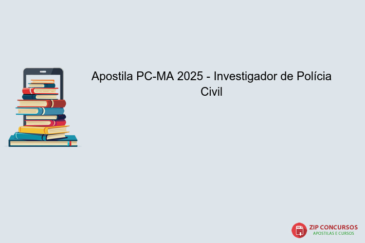 Apostila PC-MA 2025 - Investigador de Polícia Civil