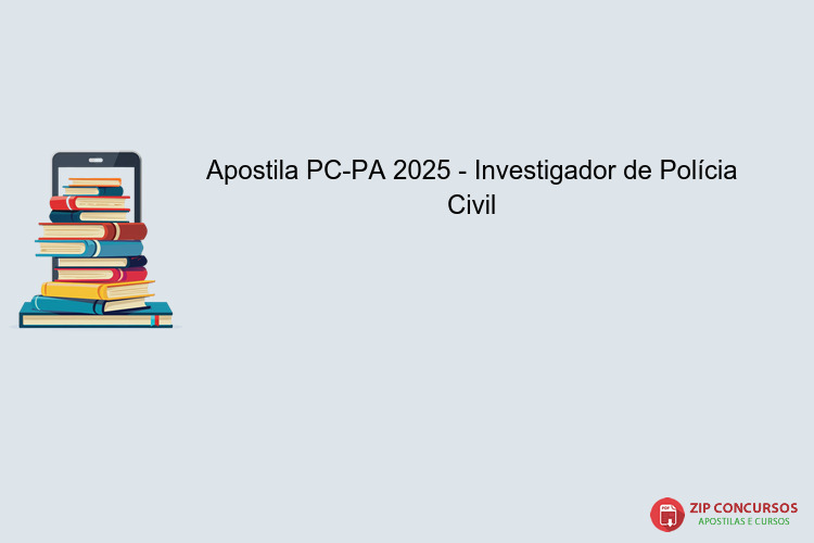 Apostila PC-PA 2025 - Investigador de Polícia Civil