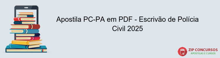 Apostila PC-PA em PDF - Escrivão de Polícia Civil 2025