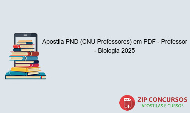 Apostila PND (CNU Professores) em PDF - Professor - Biologia 2025
