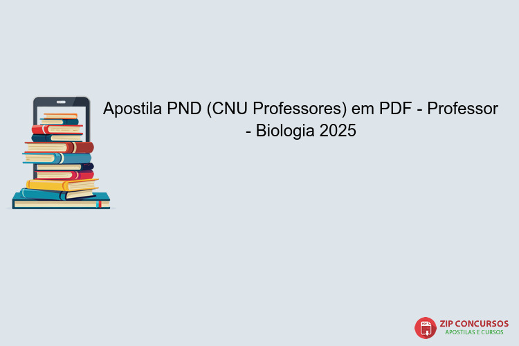 Apostila PND (CNU Professores) em PDF - Professor - Biologia 2025