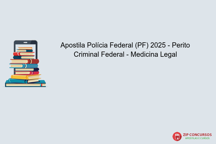 Apostila Polícia Federal (PF) 2025 - Perito Criminal Federal - Medicina Legal
