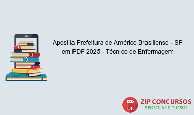 Apostila Prefeitura de Américo Brasiliense - SP em PDF 2025 - Técnico de Enfermagem