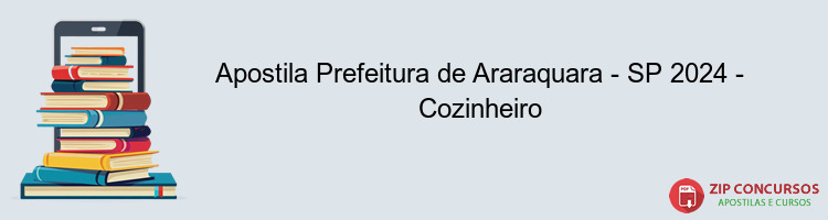 Apostila Prefeitura de Araraquara - SP 2024 - Cozinheiro