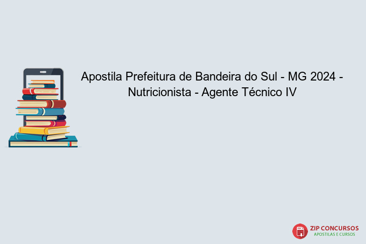 Apostila Prefeitura de Bandeira do Sul - MG 2024 - Nutricionista - Agente Técnico IV