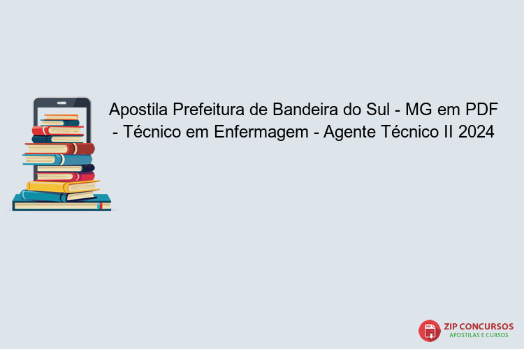 Apostila Prefeitura de Bandeira do Sul - MG em PDF - Técnico em Enfermagem - Agente Técnico II 2024