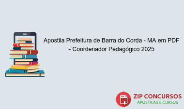 Apostila Prefeitura de Barra do Corda - MA em PDF - Coordenador Pedagógico 2025