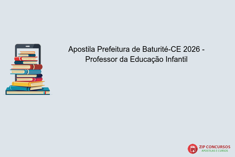 Apostila Prefeitura de Baturité-CE 2026 - Professor da Educação Infantil