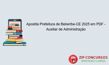 Apostila Prefeitura de Beberibe-CE 2025 em PDF - Auxiliar de Administração