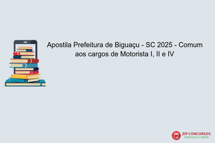 Apostila Prefeitura de Biguaçu - SC 2025 - Comum aos cargos de Motorista I, II e IV