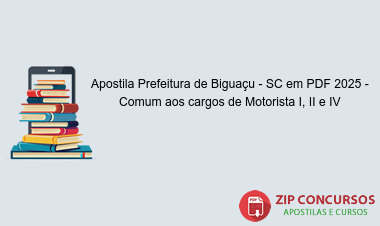 Apostila Prefeitura de Biguaçu - SC em PDF 2025 - Comum aos cargos de Motorista I, II e IV
