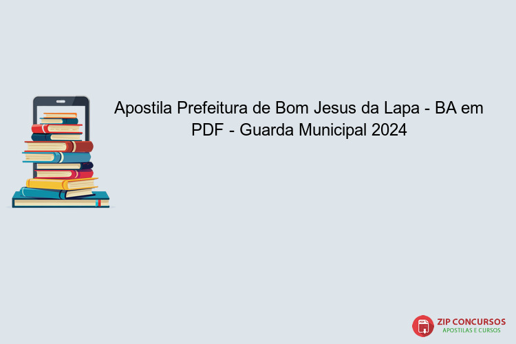 Apostila Prefeitura de Bom Jesus da Lapa - BA em PDF - Guarda Municipal 2024