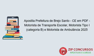 Apostila Prefeitura de Brejo Santo - CE em PDF - Motorista de Transporte Escolar, Motorista Tipo I (categoria B) e Motorista de Ambulância 2025