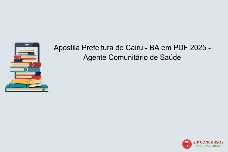 Apostila Prefeitura de Cairu - BA em PDF 2025 - Agente Comunitário de Saúde