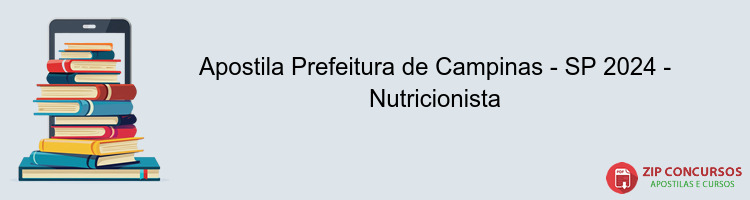 Apostila Prefeitura de Campinas - SP 2024 - Nutricionista