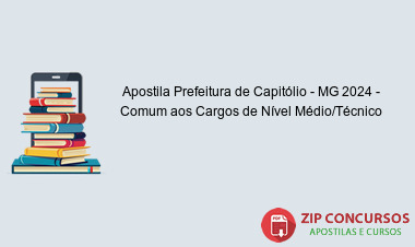 Apostila Prefeitura de Capitólio - MG 2024 - Comum aos Cargos de Nível Médio/Técnico