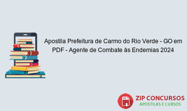 Apostila Prefeitura de Carmo do Rio Verde - GO em PDF - Agente de Combate às Endemias 2024