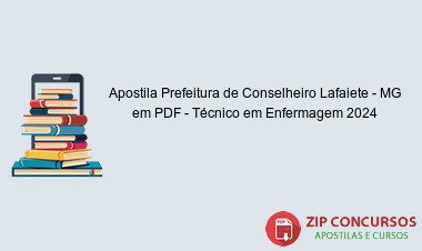 Apostila Prefeitura de Conselheiro Lafaiete - MG em PDF - Técnico em Enfermagem 2024