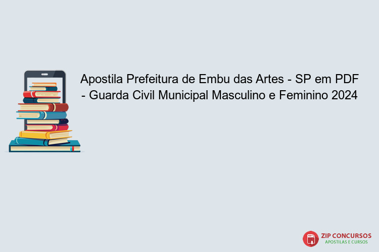 Apostila Prefeitura de Embu das Artes - SP em PDF - Guarda Civil Municipal Masculino e Feminino 2024