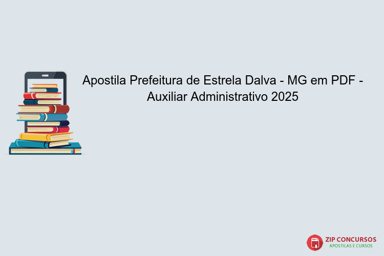 Apostila Prefeitura de Estrela Dalva - MG em PDF - Auxiliar Administrativo 2025