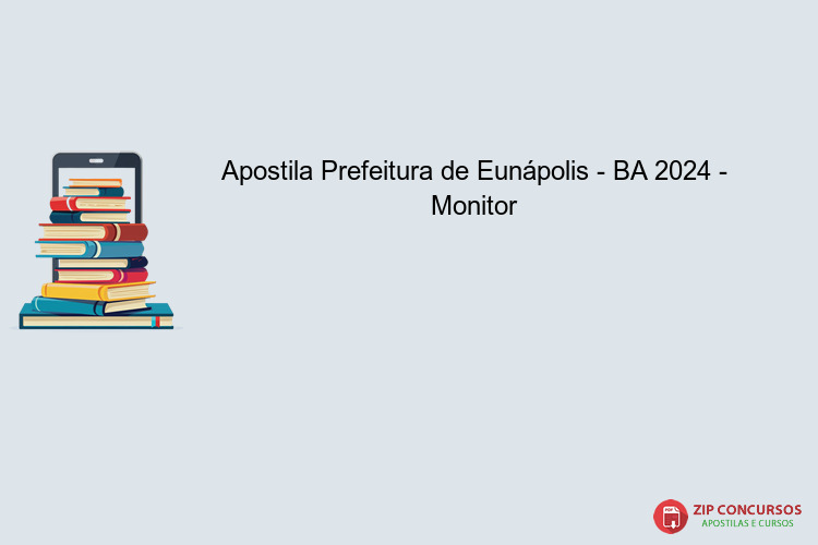 Apostila Prefeitura de Eunápolis - BA 2024 - Monitor