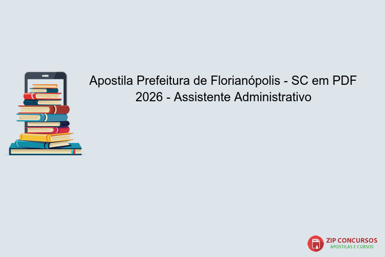 Apostila Prefeitura de Florianópolis - SC em PDF 2026 - Assistente Administrativo