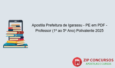 Apostila Prefeitura de Igarassu - PE em PDF - Professor (1º ao 5º Ano) Polivalente 2025