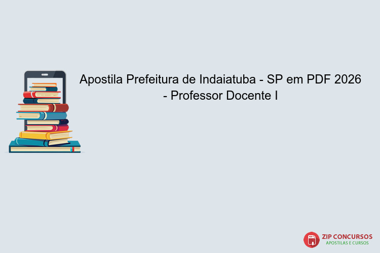 Apostila Prefeitura de Indaiatuba - SP em PDF 2026 - Professor Docente I