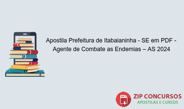Apostila Prefeitura de Itabaianinha - SE em PDF - Agente de Combate as Endemias – AS 2024