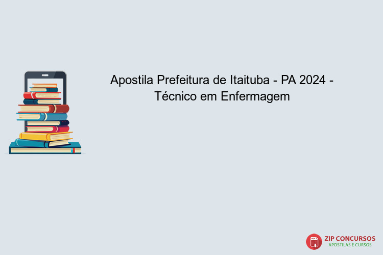 Apostila Prefeitura de Itaituba - PA 2024 - Técnico em Enfermagem