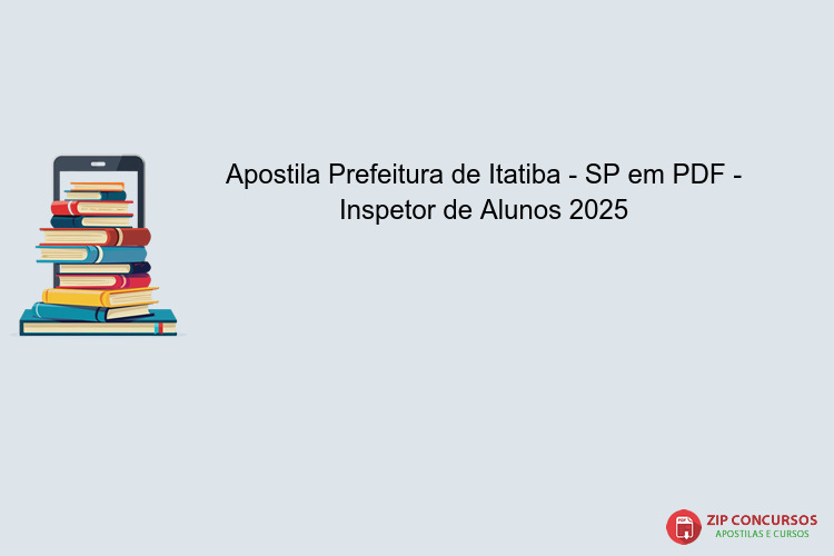 Apostila Prefeitura de Itatiba - SP em PDF - Inspetor de Alunos 2025