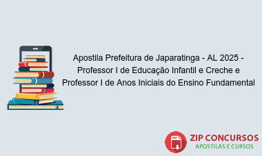 Apostila Prefeitura de Japaratinga - AL 2025 - Professor I de Educação Infantil e Creche e Professor I de Anos Iniciais do Ensino Fundamental