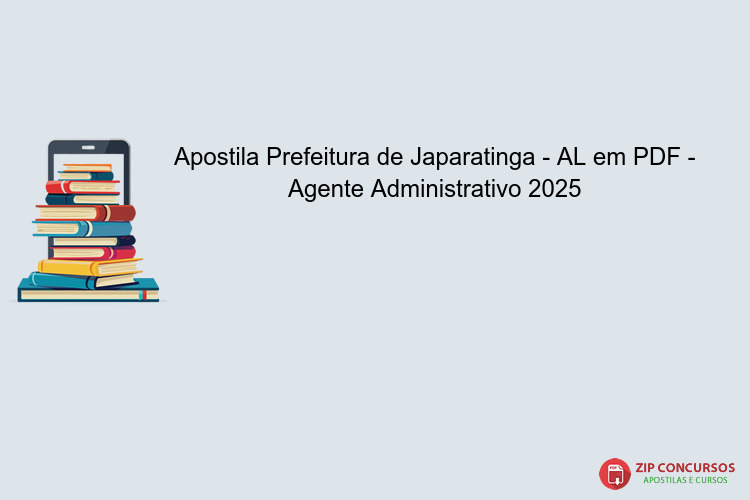 Apostila Prefeitura de Japaratinga - AL em PDF - Agente Administrativo 2025