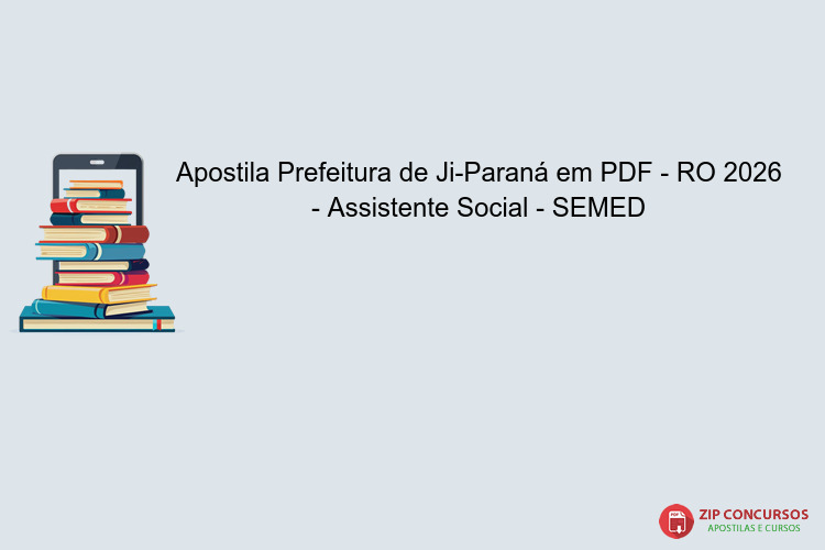 Apostila Prefeitura de Ji-Paraná em PDF - RO 2026 - Assistente Social - SEMED