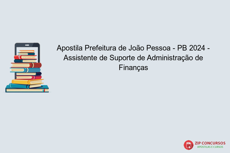 Apostila Prefeitura de João Pessoa - PB 2024 - Assistente de Suporte de Administração de Finanças