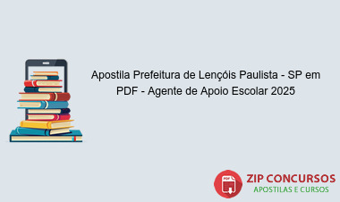 Apostila Prefeitura de Lençóis Paulista - SP em PDF - Agente de Apoio Escolar 2025