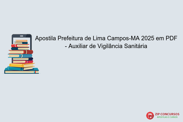 Apostila Prefeitura de Lima Campos-MA 2025 em PDF - Auxiliar de Vigilância Sanitária