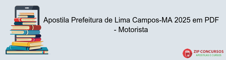 Apostila Prefeitura de Lima Campos-MA 2025 em PDF - Motorista