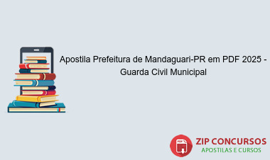 Apostila Prefeitura de Mandaguari-PR em PDF 2025 - Guarda Civil Municipal