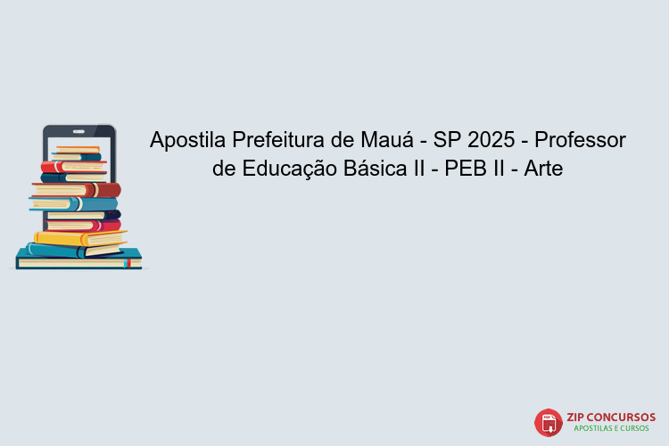 Apostila Prefeitura de Mauá - SP 2025 - Professor de Educação Básica II - PEB II - Arte