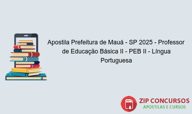 Apostila Prefeitura de Mauá - SP 2025 - Professor de Educação Básica II - PEB II - Língua Portuguesa
