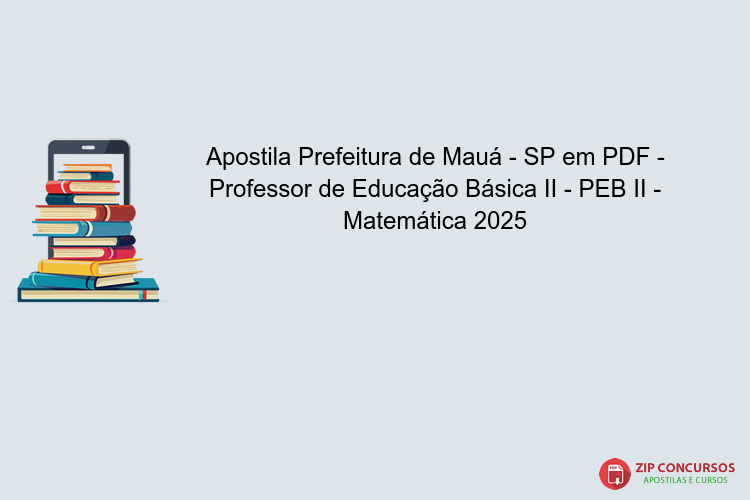 Apostila Prefeitura de Mauá - SP em PDF - Professor de Educação Básica II - PEB II - Matemática 2025